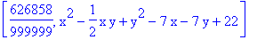 [626858/999999, x^2-1/2*x*y+y^2-7*x-7*y+22]